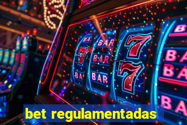 bet regulamentadas